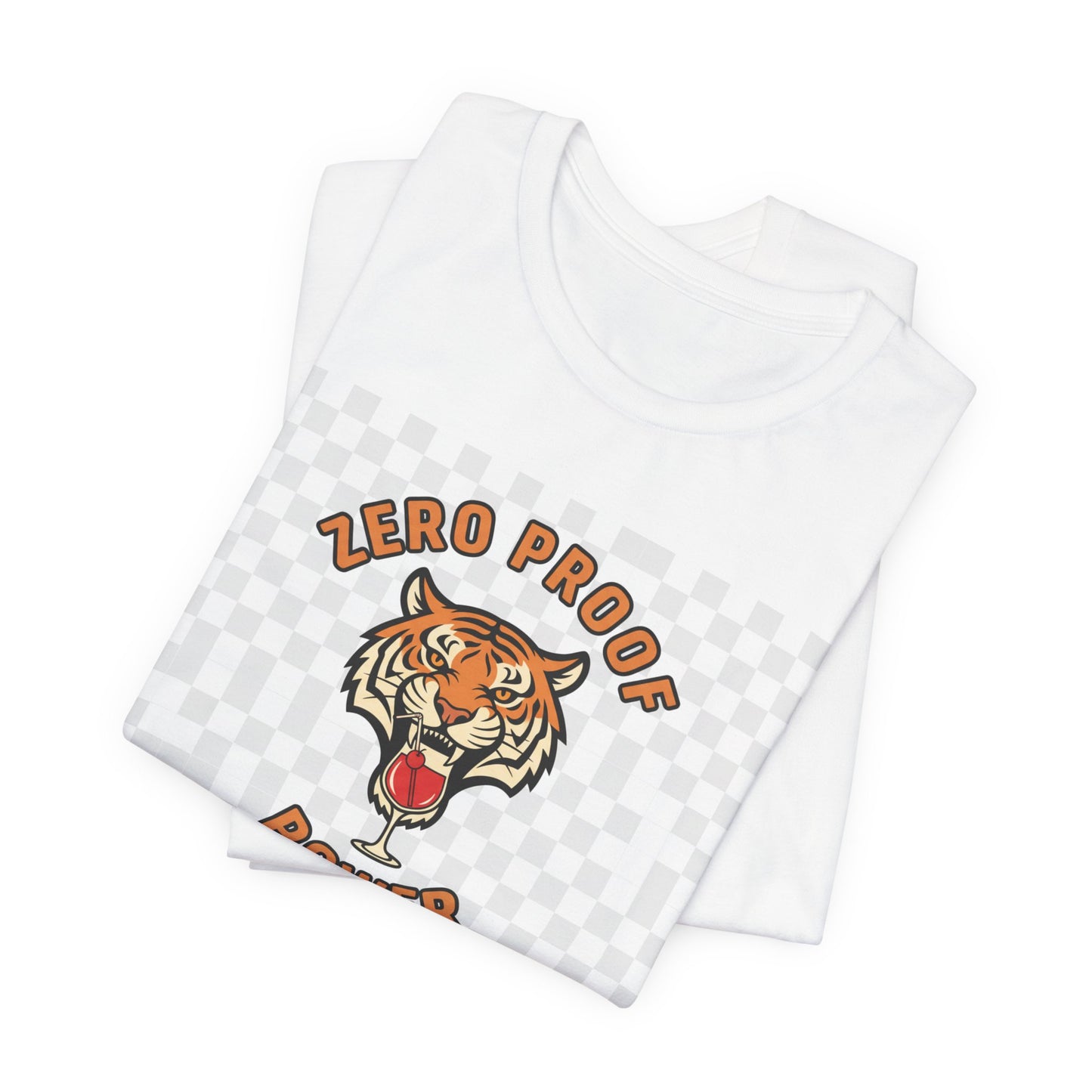 Zero Proof Power Tee — Sober Pride Short Sleeve Shirt